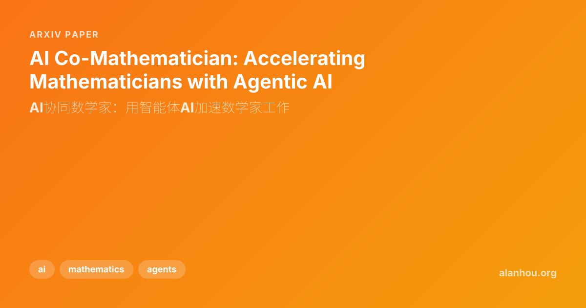 AI Co-Mathematician: Accelerating Mathematicians with Agentic AI / AI ...