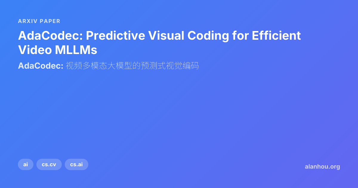 Codec Visual AdaCodec: Predictive Visual Coding for Efficient Video MLLMs / AdaCodec ...