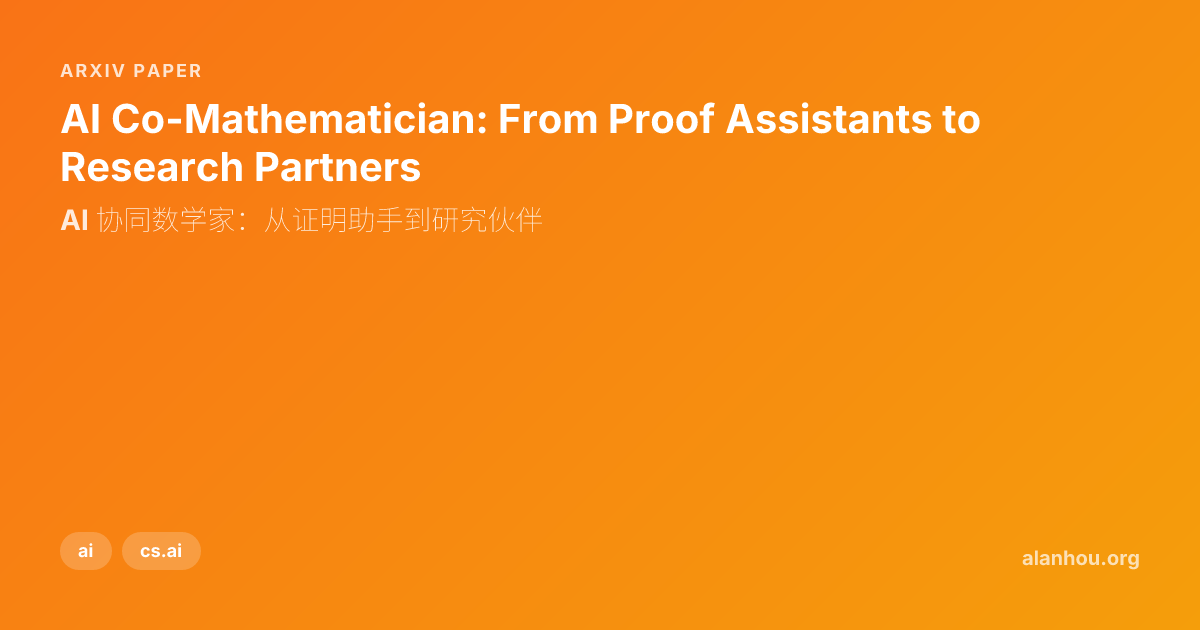 AI Co-Mathematician: From Proof Assistants to Research Partners / AI ...