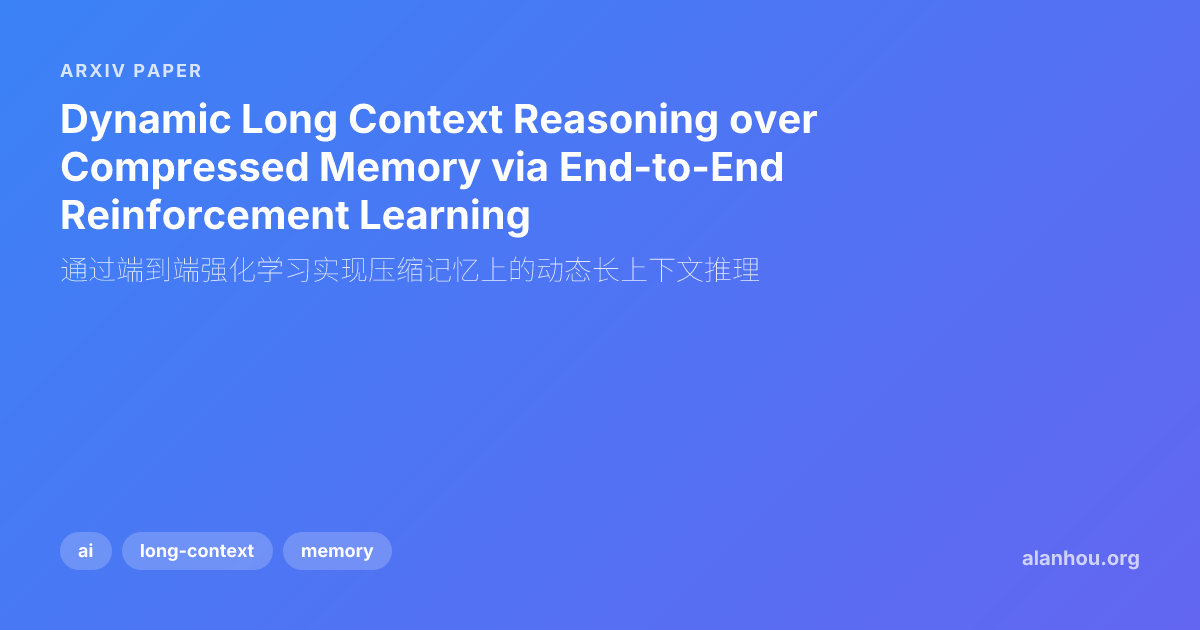 Dynamic Long Context Reasoning over Compressed Memory via End-to-End ...