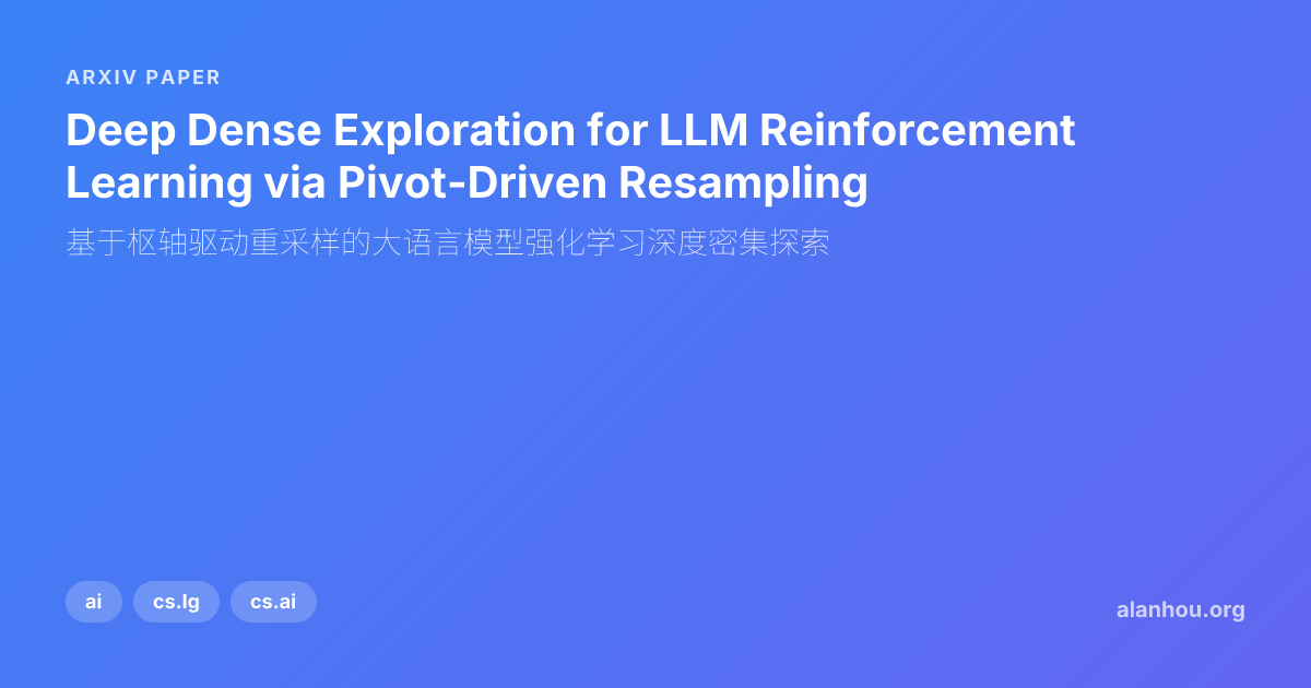Deep Dense Exploration for LLM Reinforcement Learning via Pivot-Driven ...