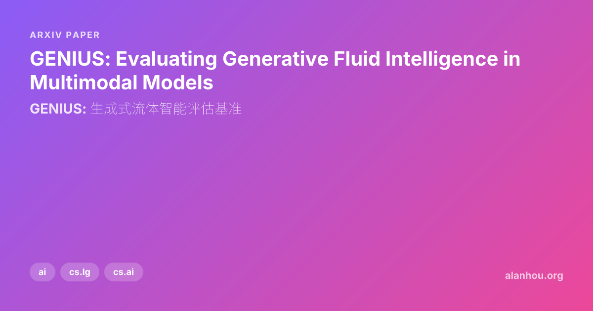 GENIUS: Evaluating Generative Fluid Intelligence in Multimodal Models ...