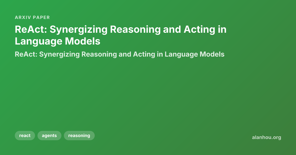 ReAct: Synergizing Reasoning and Acting in Language Models / ReAct ...