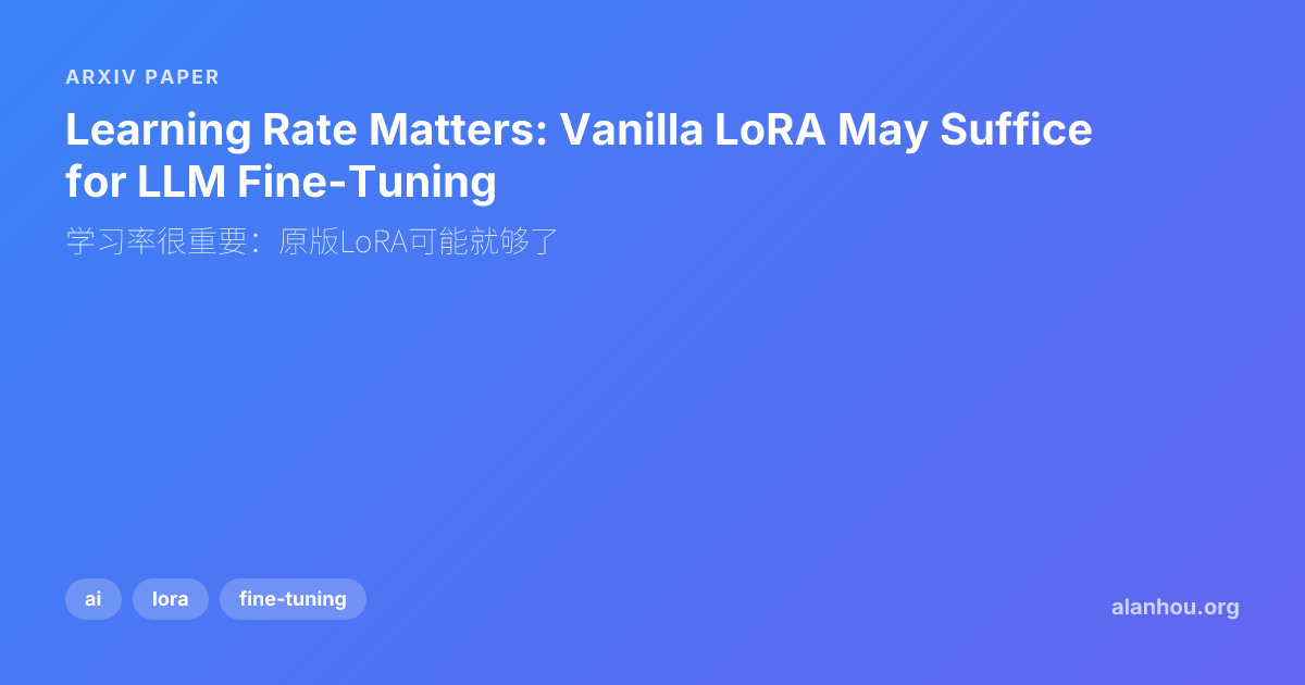 Coding Rate Rate Lora Learning Rate Matters: Vanilla LoRA May Suffice for LLM Fine-Tuning ...